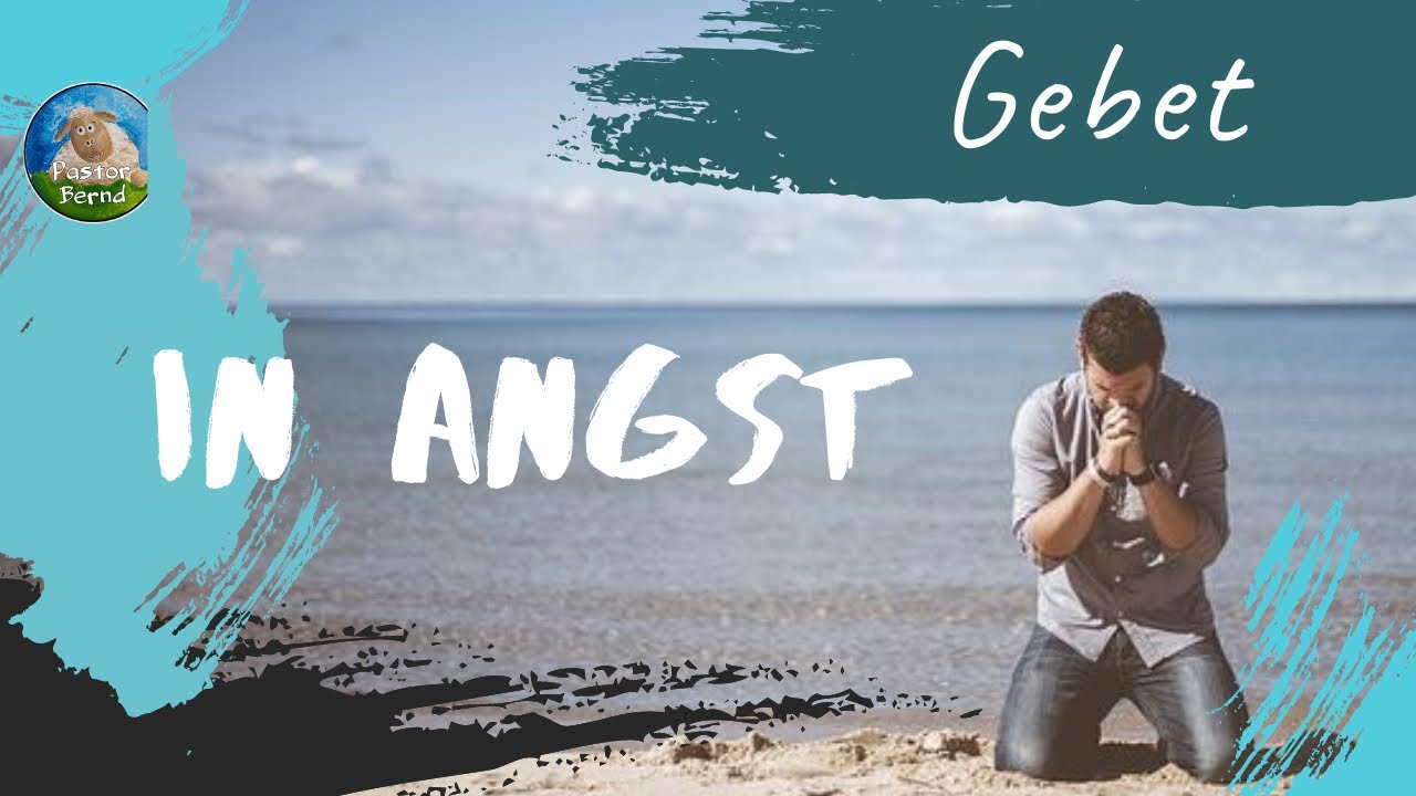 Gebet - in Angst - YouTube