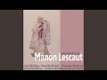 Miniature de la vidéo de la chanson Manon Lescaut: Atto Iii. “Manon!… Des Grieux!”