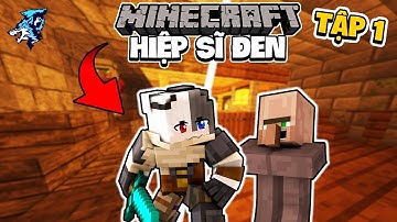 Siro Sinh Tồn modpack Tập 1: Chàng Hiệp Sĩ Đen và Ngồi Làng Dưới Lòng Đất