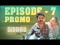 Siddhu Bcom || Episode - 7 Promo || Dora Sai Teja || Vaishnavi Sony || Isha Yadav || Infinitum Media