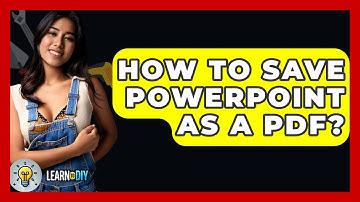 How To Save PowerPoint As A PDF? - LearnToDIY360.com