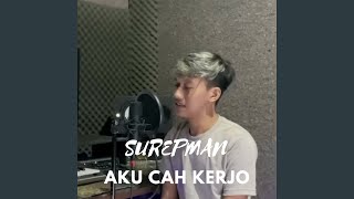 Aku Cah Kerjo