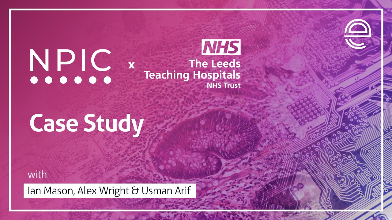 NPIC, Leeds Teaching Hospitals – Case Study