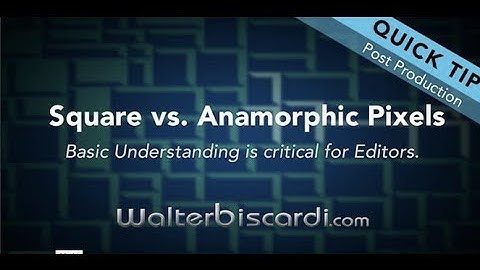 Quick Tip: Square vs. Anamorphic Pixels | walterbiscardi.com