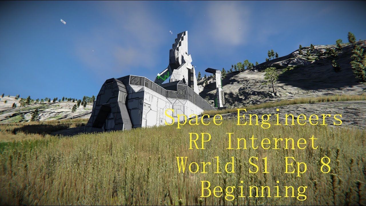 Space Engineers RP Internet World S1 Ep 8 Beginning - YouTube