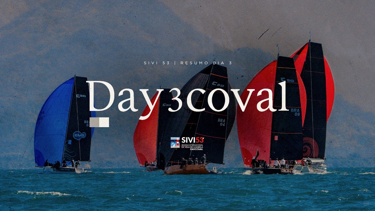 ⁣Resumo (Day)coval 3: regata Daycoval e bons ventos | 53ª SIVI Daycoval