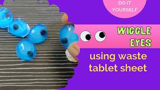DIY wiggle eyes | Shaky eyes for toys | Easy making | Waste tablet sheet reuse idea