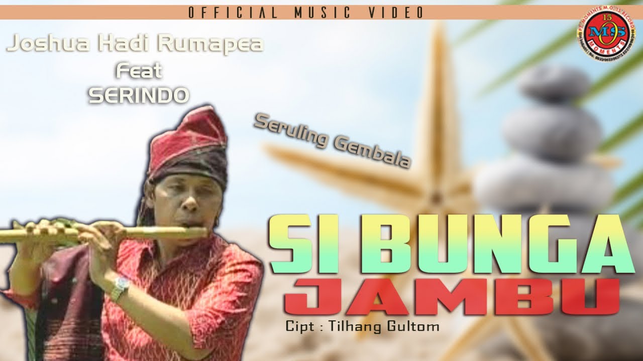 Joshua Haadi Rumapea Ft. Serindo - Si Bunga Jambu ( Official Music Video )