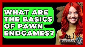 What Are The Basics Of Pawn Endgames? - The Board Game Xpert