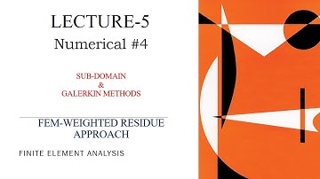 FEM | Weighted Residue Approach | Numerical | Finite Element Analysis | L-5