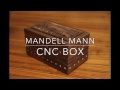Mandell Mann: Making a CNC Box and learn a new way to clamp your parts