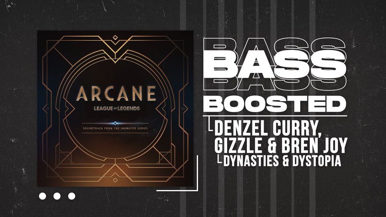 Denzel Curry, Gizzle & Bren Joy - Dynasties and Dystopia (from the Arcane S1) [BASS BOOSTED]
