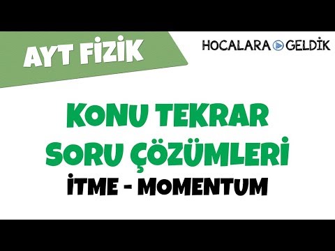 İtme - Momentum - Konu Tekrar Soru Çözümleri