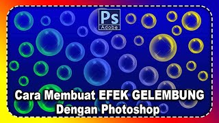Cara Membuat Efek Gelembung dengan Photoshop