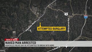 Naked man arrested for attempting to break into Asheville homes