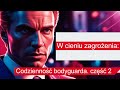 „W cieniu zagrożenia: BODYGUARD"  część 2