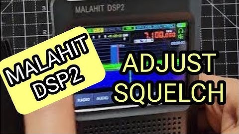 MALAHIT DSP2 , SQUELCH ADJUST / ENABLE