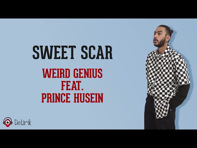 Sweet Scar  - Weird Genius feat  Prince Husein | Weird Genius - Sweet Scar Lirik Terjemahan class=