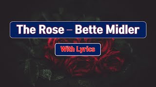 The Rose - Bette Midler : With Lyrics