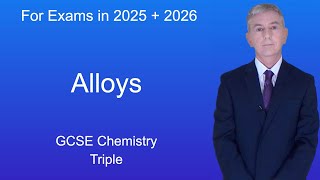 GCSE Chemistry (9-1 Triple) Alloys
