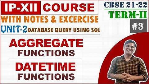 Class 12 IP Term-2 Tutorial Notes Unit-2 | SQL Aggregate Functions | MySQL Date Functions | Part-3