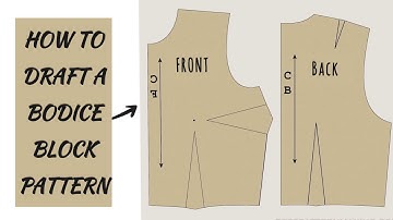 HOW TO DRAFT A BASIC BODICE BLOCK PATTERN (for beginners)