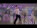 Life goes on - さなり / Choreography by Natsuki