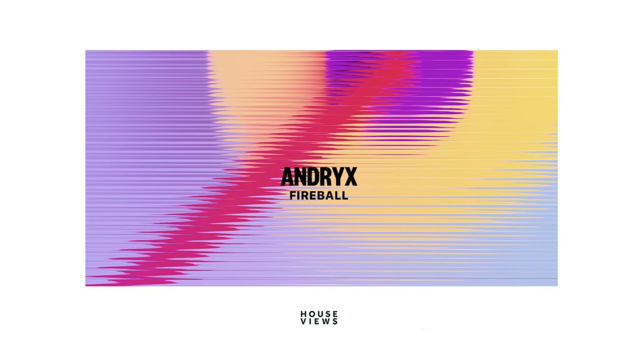 Watch Andryx - Fireball on YouTube Watch Andryx - Fireball on YouTube