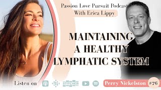 Key To Longevity And Health — Maintaining A Healthy Lymphatic System With Perry Nickelston