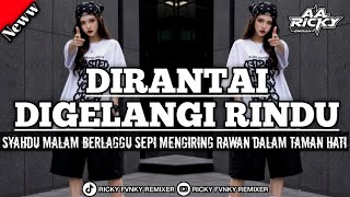 DJ DIRANTAI DI GELANGI RINDU | EXSIST | X RICKY FVNKY REMIXER | BOOTLEG 2026
