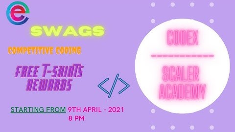 Codex | Scaler Academy Contest | Free Scaler T-shirts | Competitive Programming | Scaler Codex