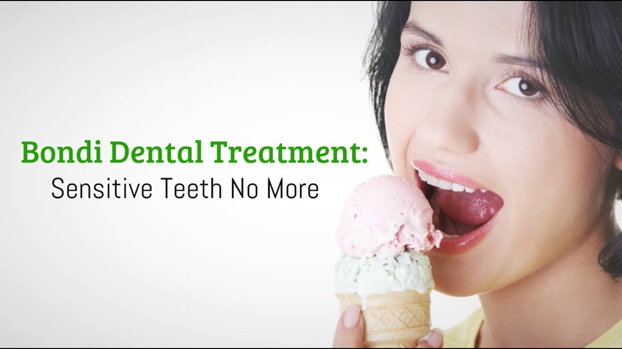 Bondi Dental Treatment Sensitive Teeth No More YouTube