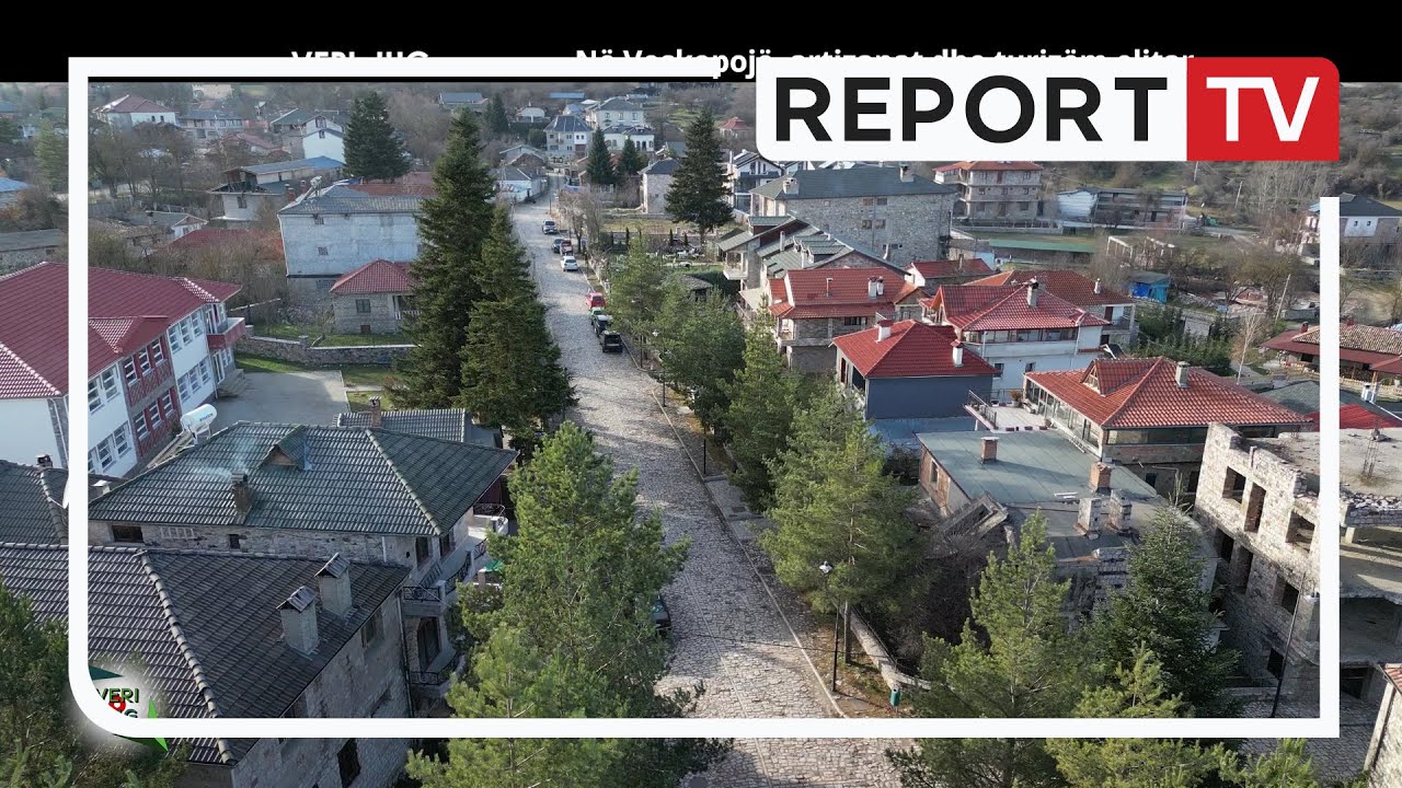 'Në Voskopojë, artizanat dhe turizëm elitar' | Veri-Jug