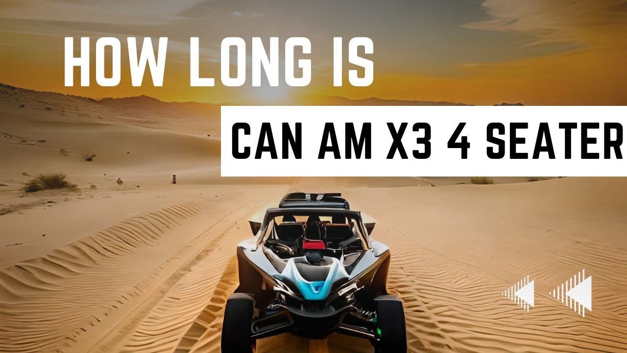 Can Am X3 4 Seater Length