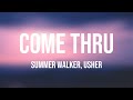 Come Thru - Summer Walker, Usher [Lyrics Video] 🫣