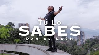 Daniel León - Tú Lo Sabes | Video Oficial
