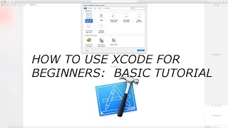 How to Use XCode for first time users: TLOG #1