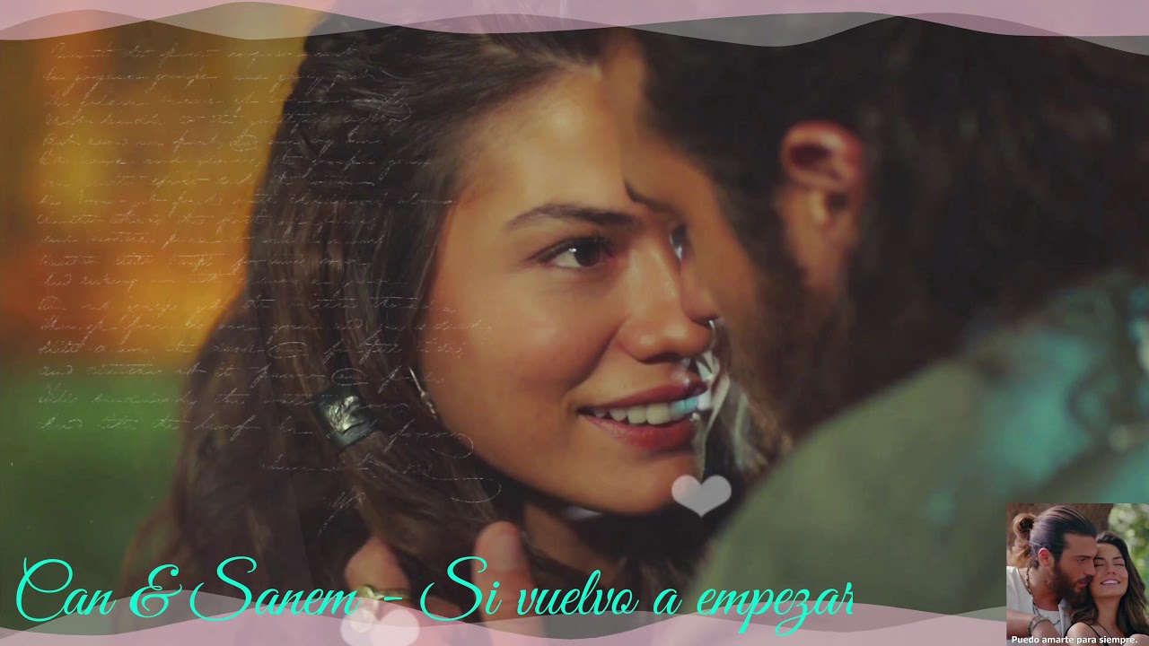 Can & Sanem - Si vuelvo a empezar