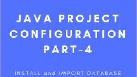 Java web project configuration 4  Install MYSQL and Import Database