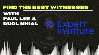 Find the Best Expert Witnesses with The Expert Institute | Justice Team Podcast