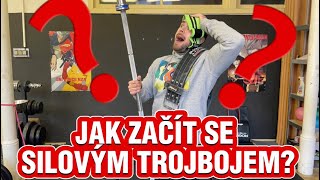 JAK ZAČÍT ZÁVODIT V SILOVÉM TROJBOJI?