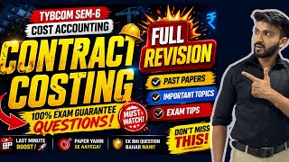 TYBCOM SEM-6 Cost Accounting | Contract Costing FULL REVISION 🔥 100% Exam Questions | Last Day Prep