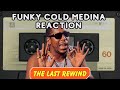 Funky Cold Medina Reaction