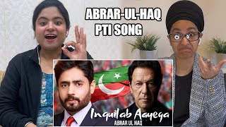 Indian Reacts To Inquilab Aayega - Abrar Ul Haq - PTI Song 2024