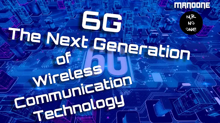 6G The Next Generation of Wireless Communication Technology