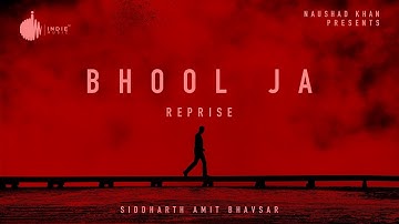 Bhool Ja Reprise  - Siddharth Amit Bhavsar | Official Video | Naushad Khan