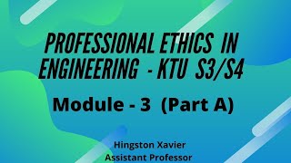 KTU S3 / S4 PROFESSIONAL ETHICS IN ENGINEERING - MODULE 3 ( PART A)