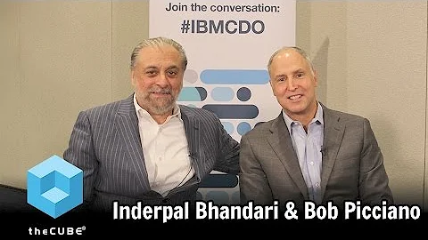 Bob Picciano & Inderpal Bhandari, IBM, - IBM Chief...