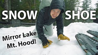Snow Shoeing Mt. Hood to Mirror Lake with Chris Sparrows! | Pacific Northwest Adventure Vlog