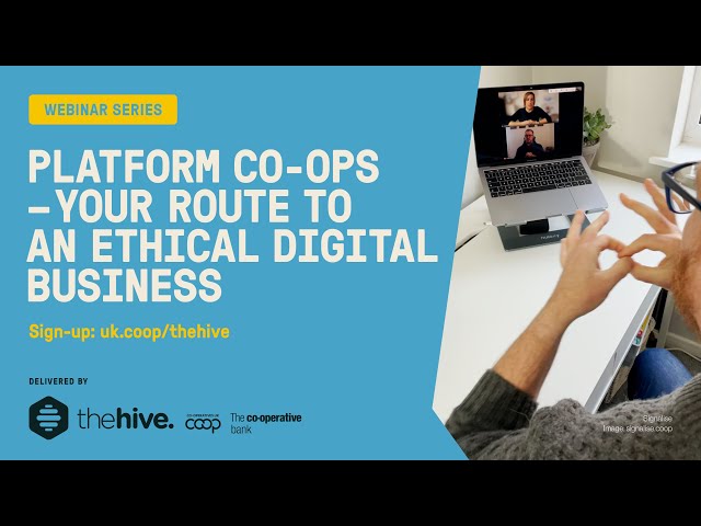 Watch Platform co-ops – your route to an ethical digital business | The Hive on YouTube.